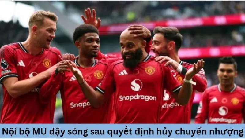 Nội bộ MU dậy sóng sau quyết định hủy chuyển nhượng phút cuối