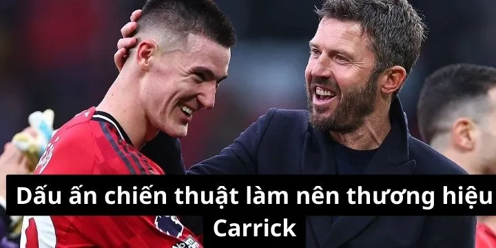 Carrick thành công nhờ tư duy triết lý bóng đá rạch ròi